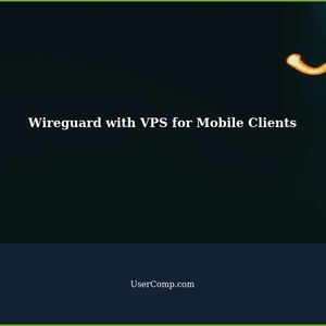 Wireguard with VPS for Mobile Clients: Routing All Traffic