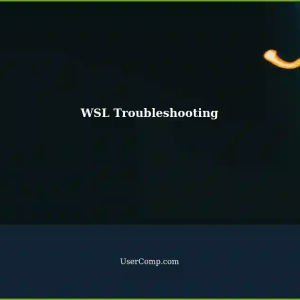 WSL Stopped Working: Troubleshooting Windows Subsystem for Linux