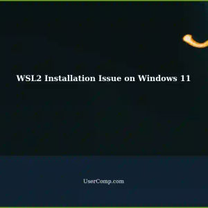 Installing Software Requires WSL2 on Windows 11: A Common Issue