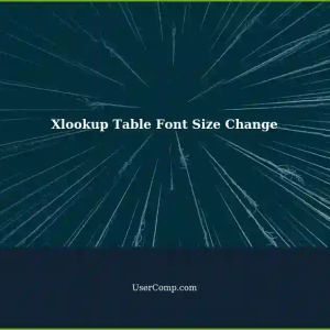 Changing Font Size in Table Cells Populated using Xlookup: A Tech Support Guide