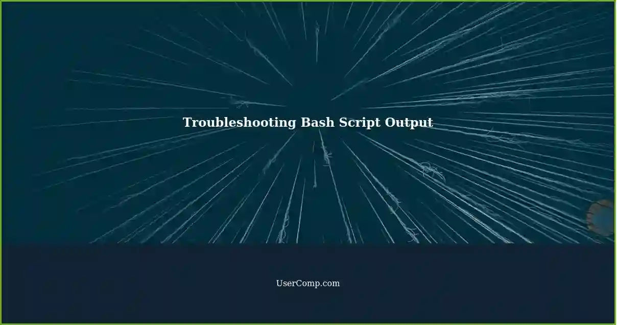 Troubleshooting Bash Script Output