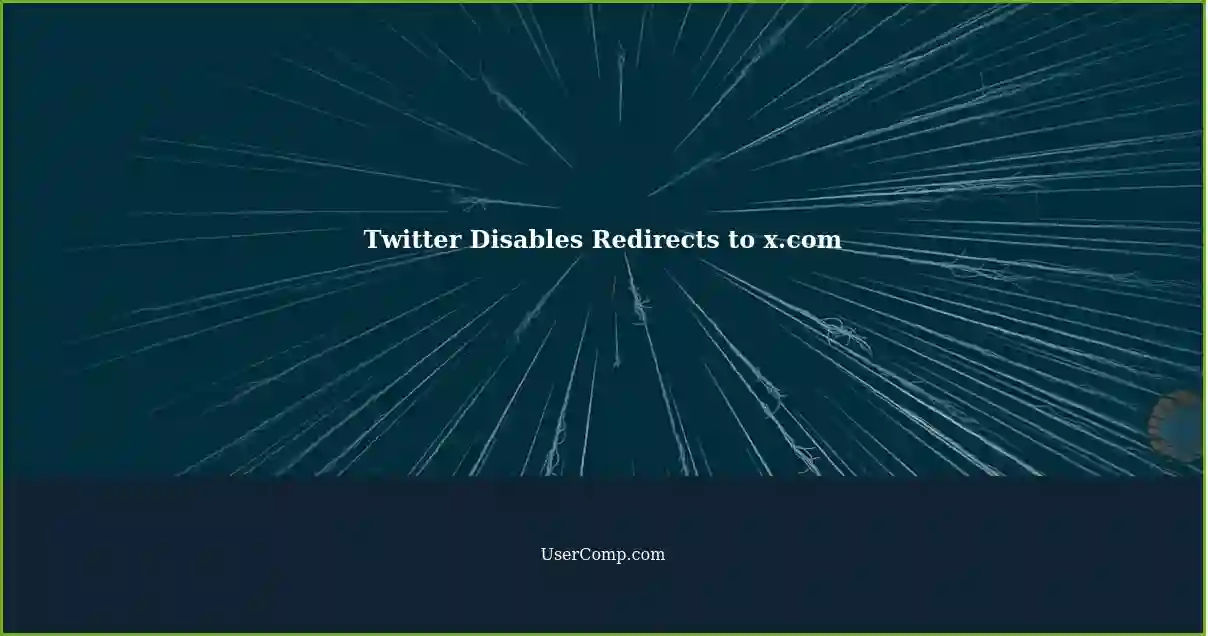 Twitter Disables Redirects to x.com