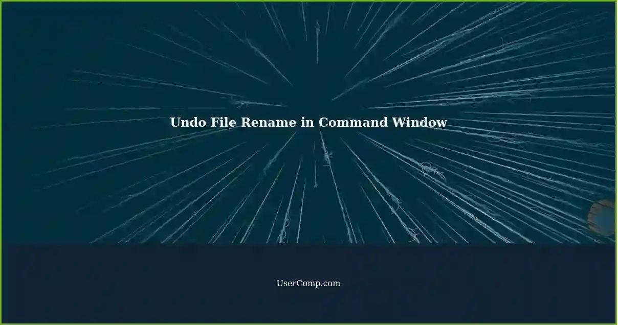 Undo File Rename in Command Window