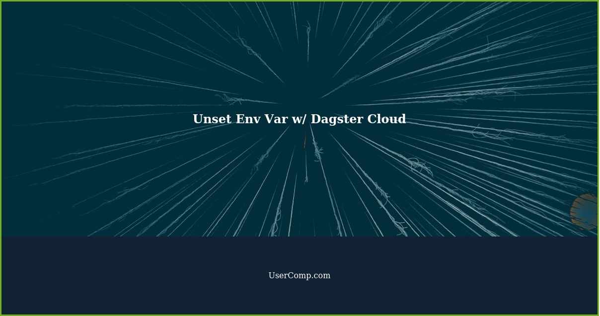 Unset Env Var w/ Dagster Cloud