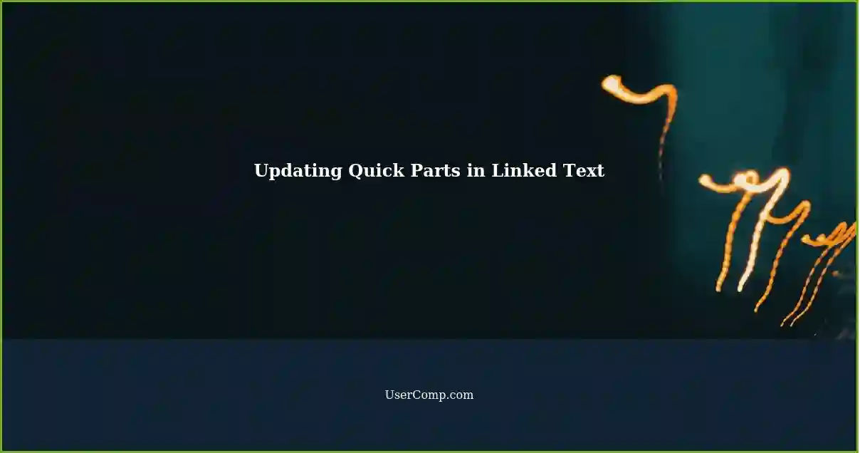 Updating Quick Parts in Linked Text