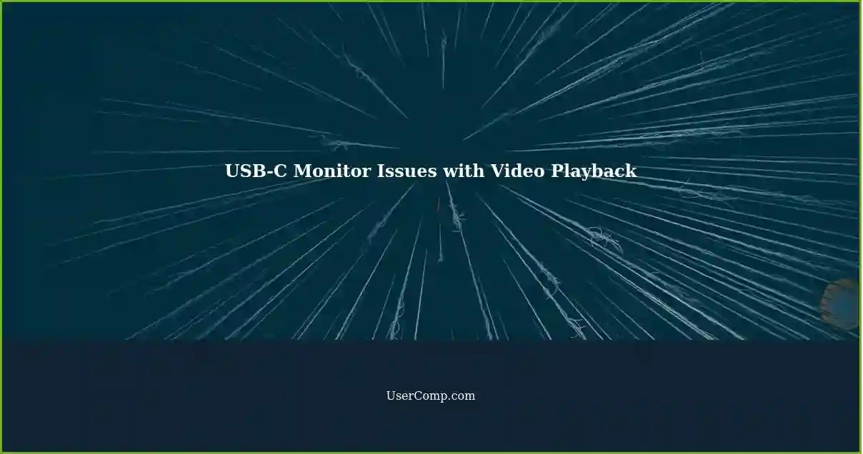 USB-C Monitor Issues with Video Playback