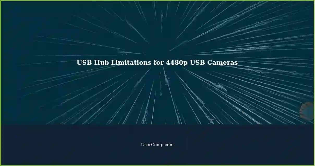 USB Hub Limitations for 4480p USB Cameras