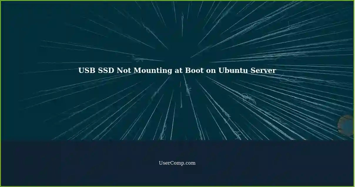 USB SSD Not Mounting at Boot on Ubuntu Server