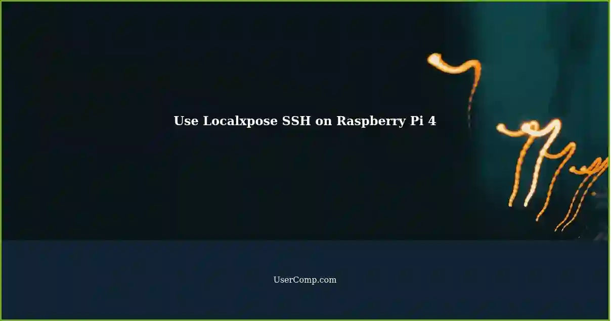 Use Localxpose SSH on Raspberry Pi 4