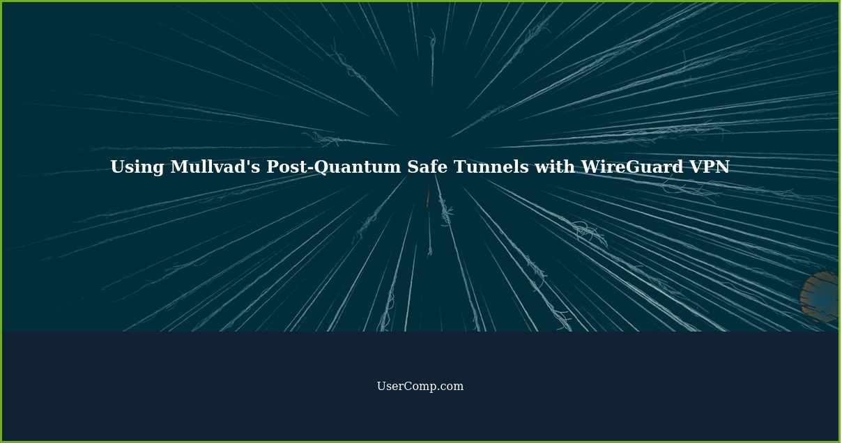 Using Mullvad's Post-Quantum Safe Tunnels with WireGuard VPN