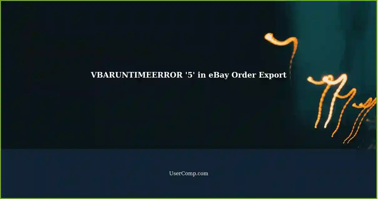 VBARUNTIMEERROR '5' in eBay Order Export