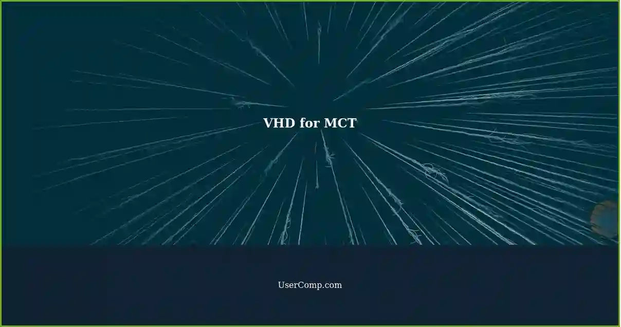 VHD for MCT