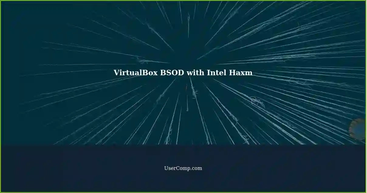 Virtualbox bsod on windows 10 due to intel haxm not running