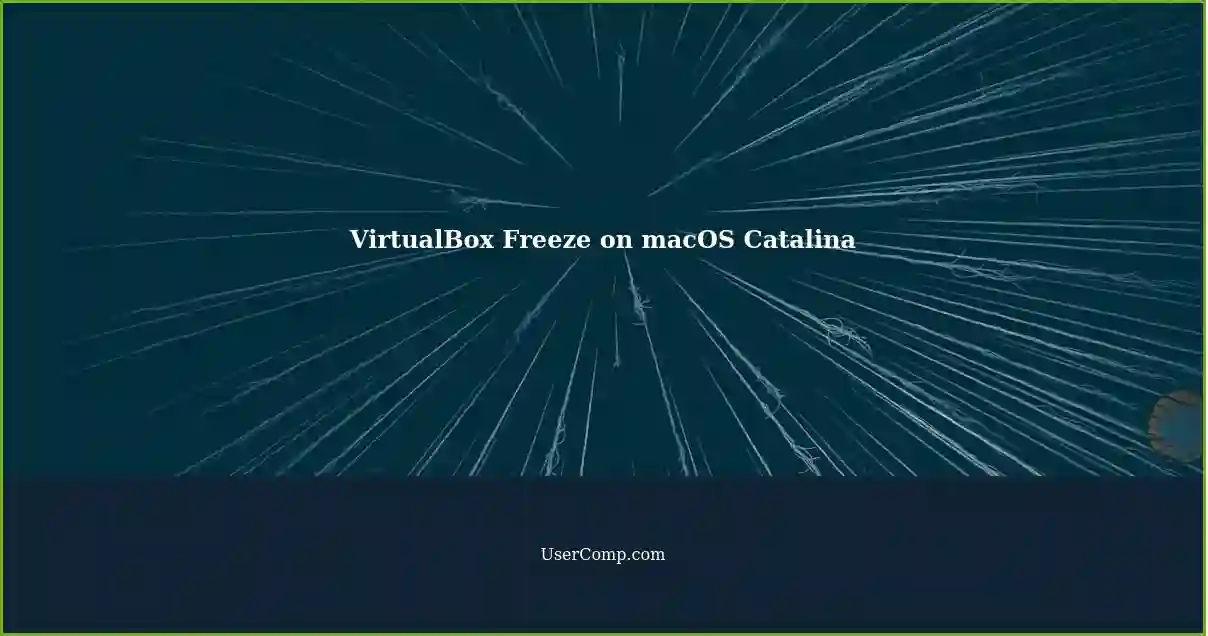 VirtualBox Freeze on macOS Catalina
