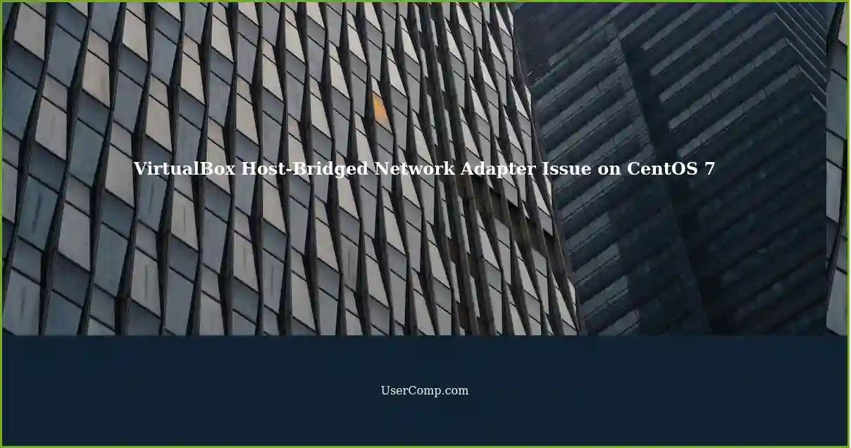 VirtualBox Host-Bridged Network Adapter Issue on CentOS 7