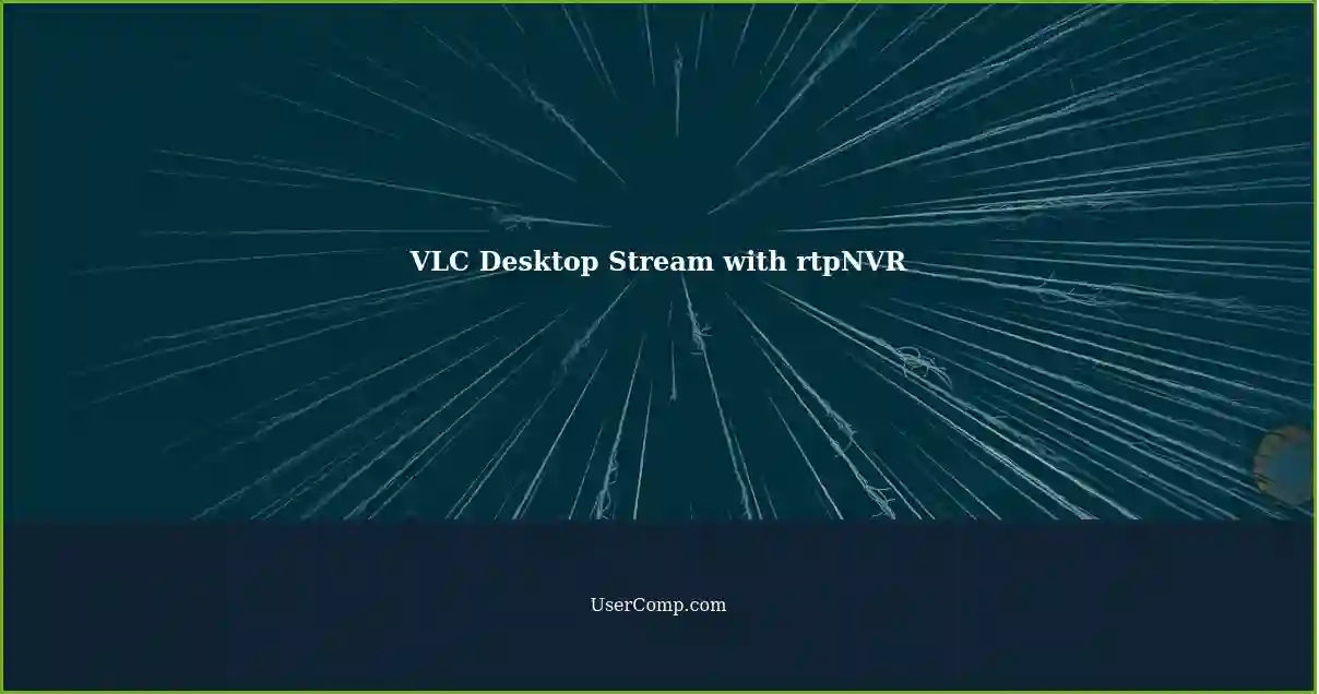 VLC Desktop Stream with rtpNVR