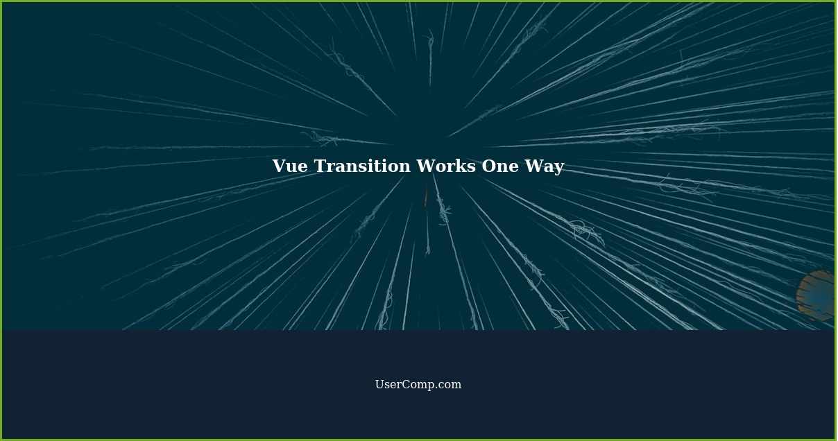 Vue Transition Works One Way