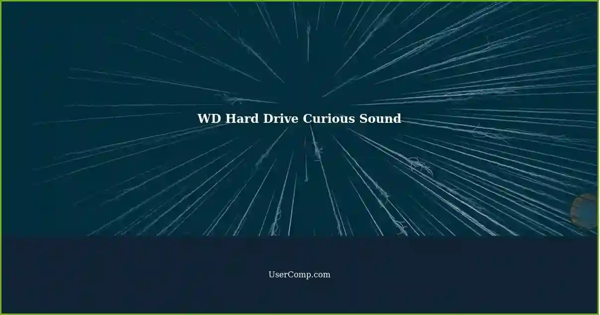 WD Hard Drive Curious Sound