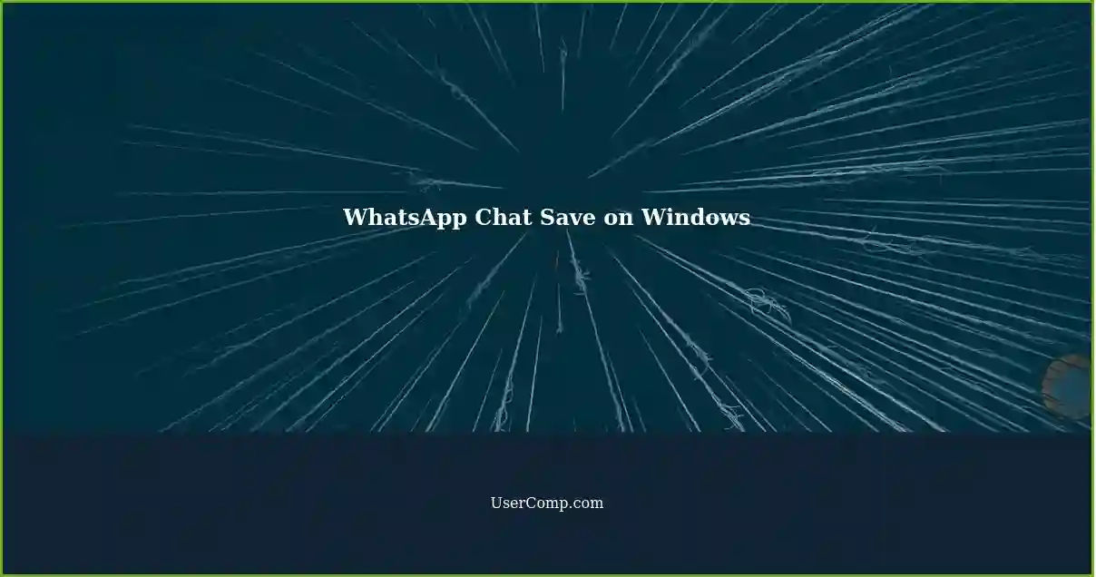 WhatsApp Chat Save on Windows