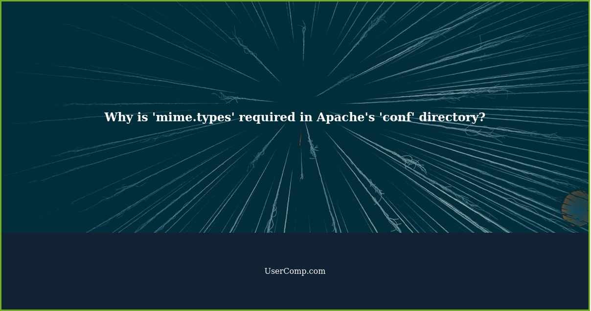 Why is 'mime.types' required in Apache's 'conf' directory?