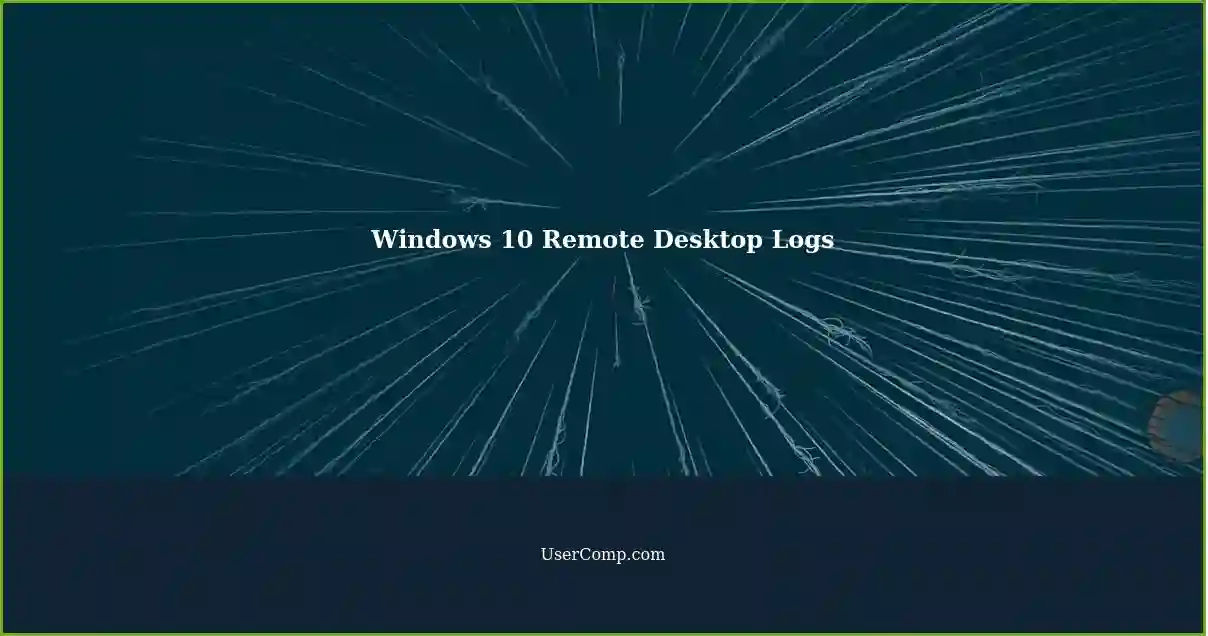 Windows 10 Remote Desktop Logs