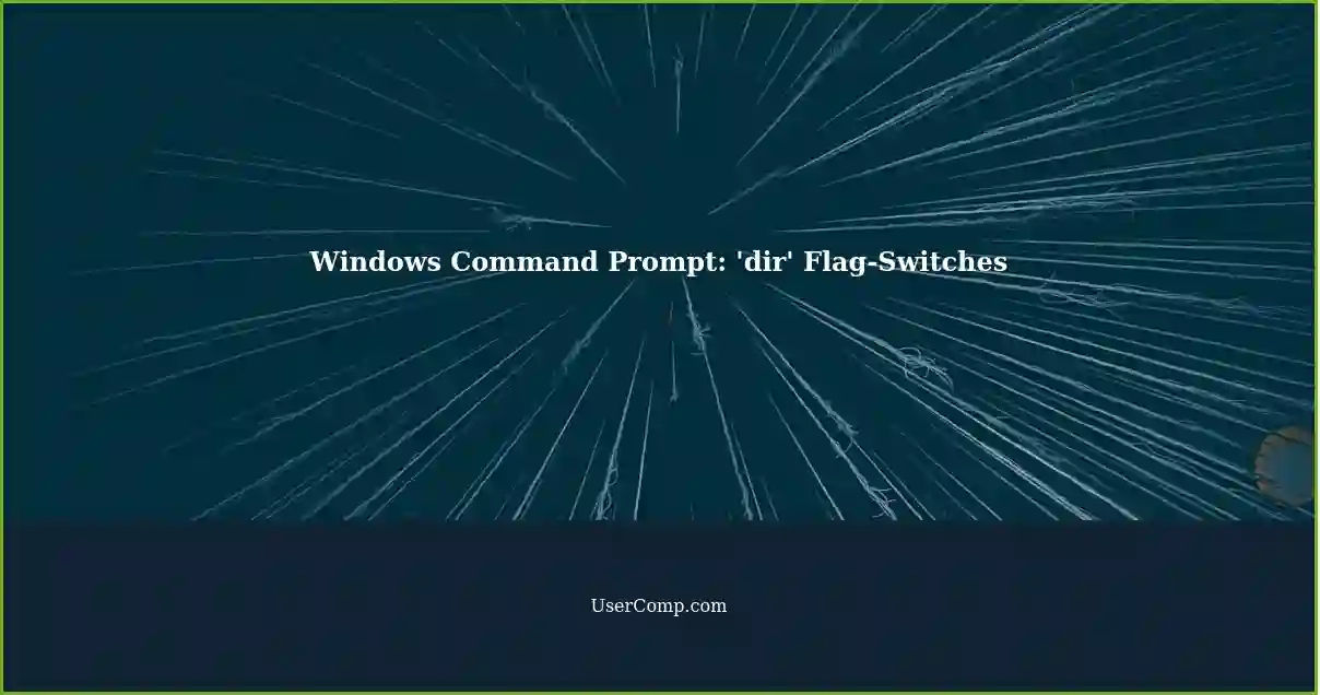 Understanding flag switches in the dir command of command prompt