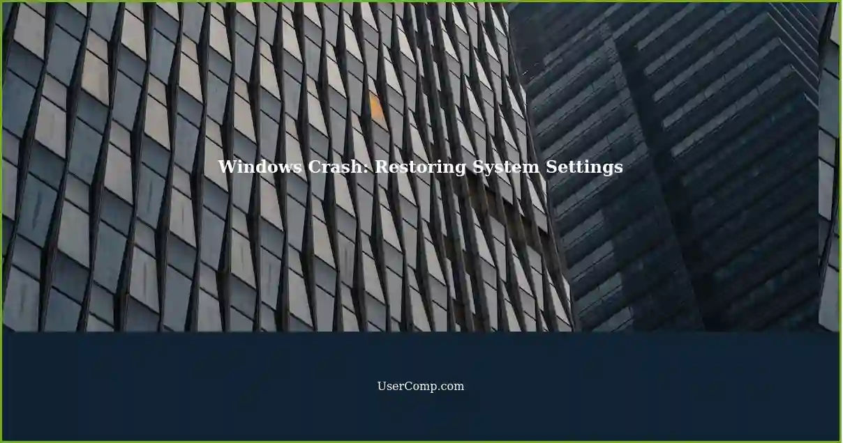 Windows Crash: Restoring System Settings