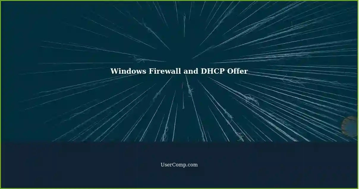 Windows Firewall and DHCP Offer