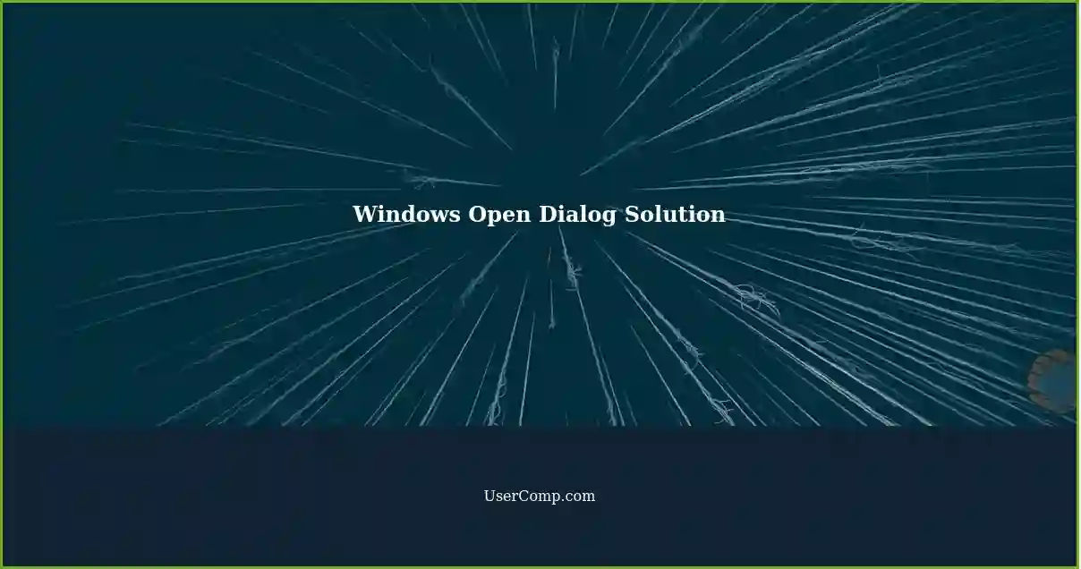Windows Open Dialog Solution