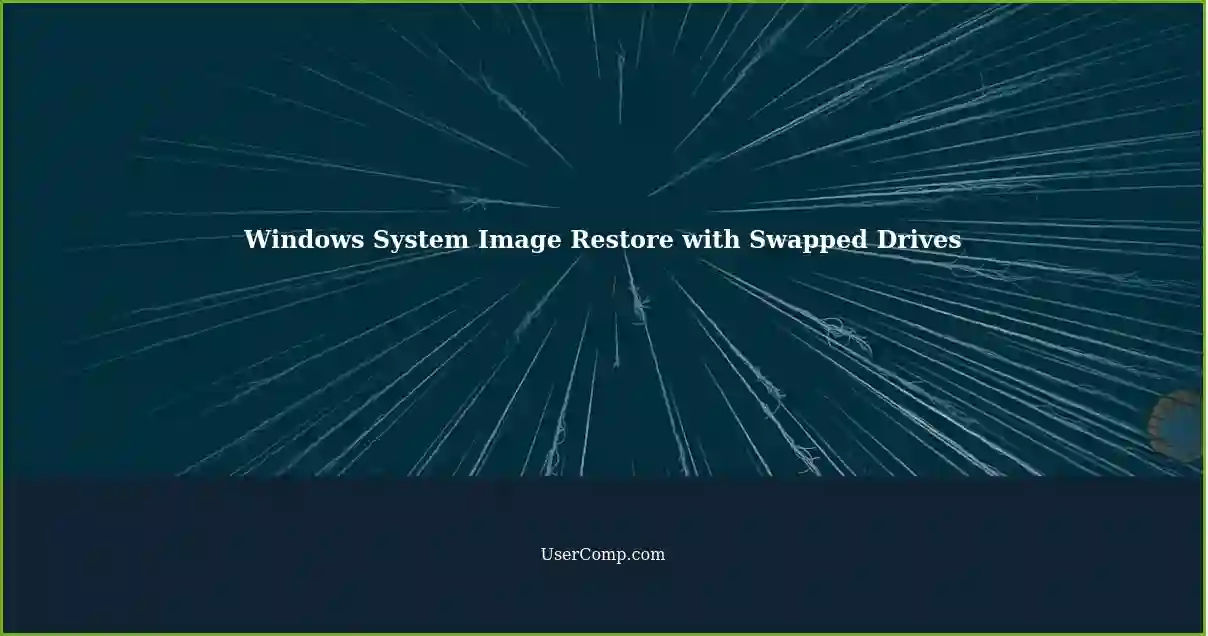 Windows System Image Restore with Swapped Drives