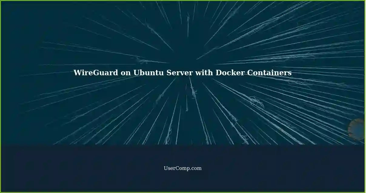WireGuard on Ubuntu Server with Docker Containers