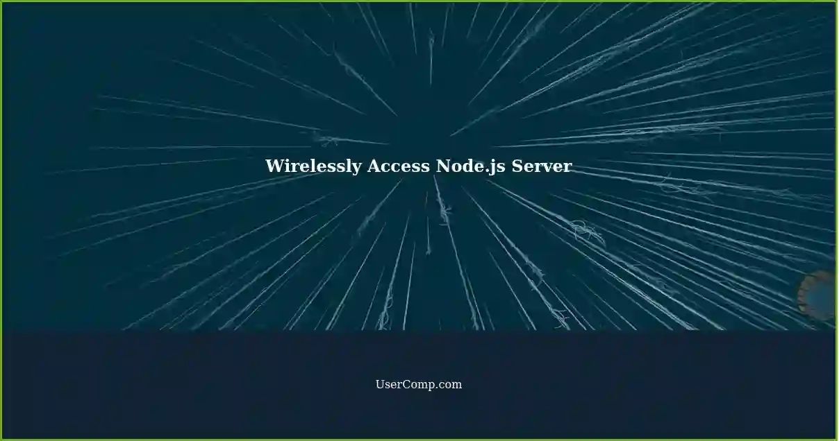 Wirelessly Access Node.js Server