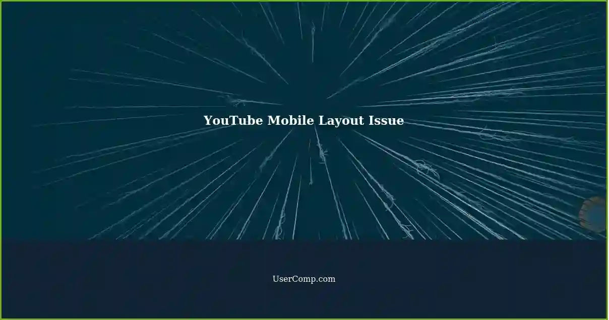 YouTube Mobile Layout Issue