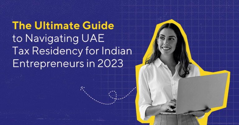 UAE Tax Residency for Indian Entrepreneurs in 2023
