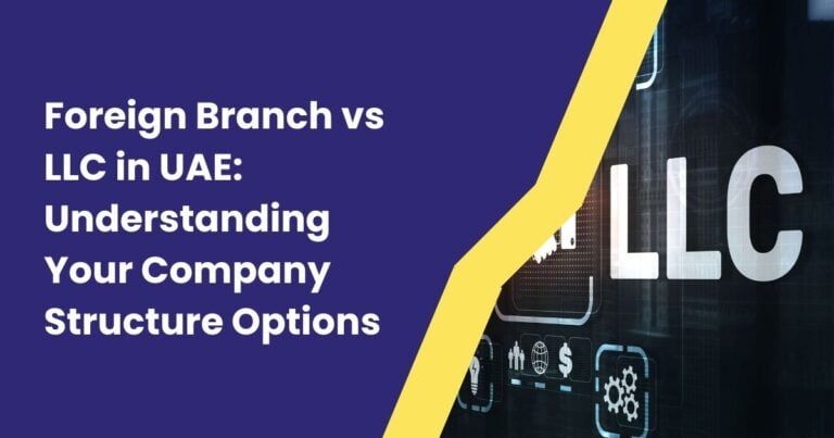 image displaying Comparison between Foreign Branch and LLC in UAE for company structure options.