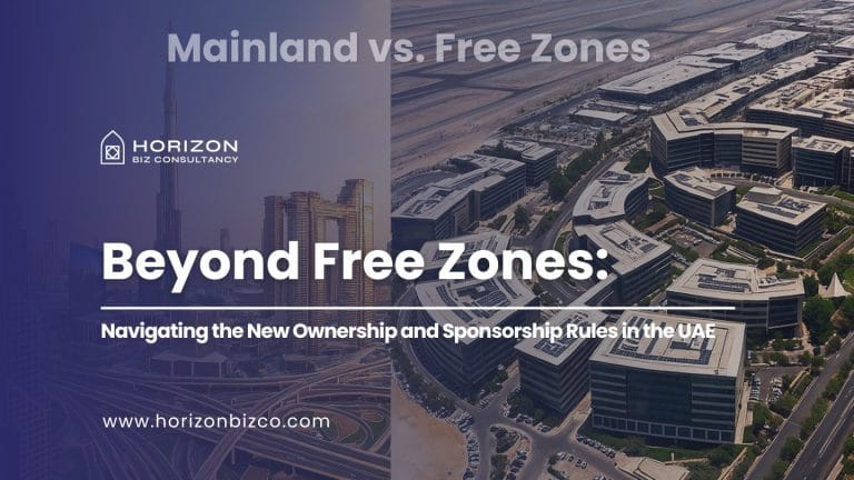 Mainland vs Free Zones in UAE – Horizon Biz Consultancy explains new business ownership and sponsorship rules