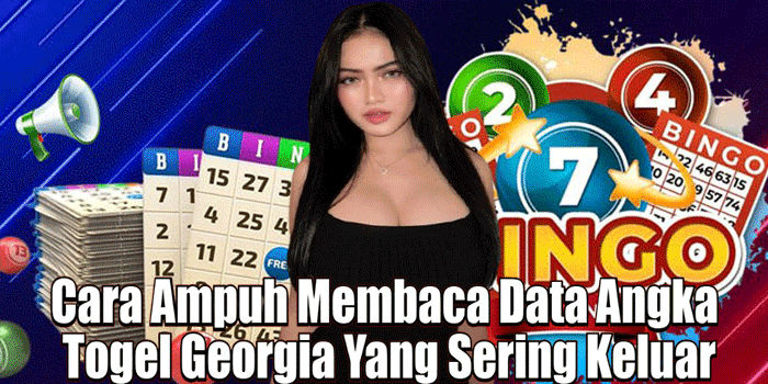 Cara Ampuh Membaca Data Angka Togel Georgia Yang Sering Keluar