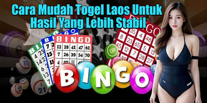 Cara Mudah Togel Laos Untuk Hasil Yang Lebih Stabil