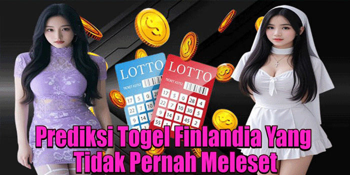 Prediksi Togel Finlandia Yang Tidak Pernah Meleset