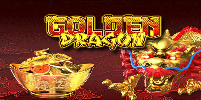 Rahasia Menang Slot Golden Dragon Tanpa Ribet