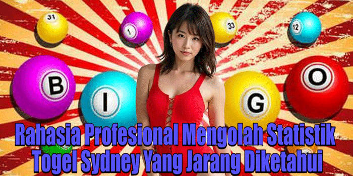Rahasia Profesional Mengolah Statistik Togel Sydney Yang Jarang Diketahui