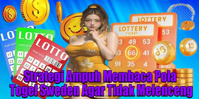 Strategi Ampuh Membaca Pola Togel Sweden Agar Tidak Melenceng