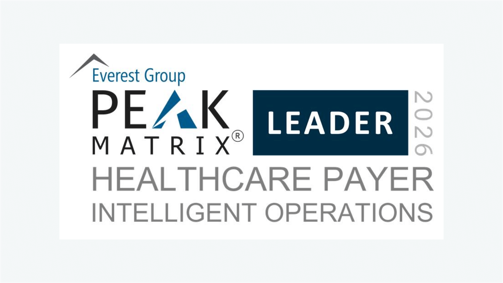 Leader in Everest Group Healthcare Payer Intelligent Operations PEAK Matrix® Assessment 2026
