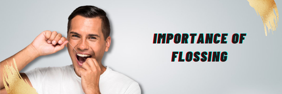 Importance of flossing Importance of flossing