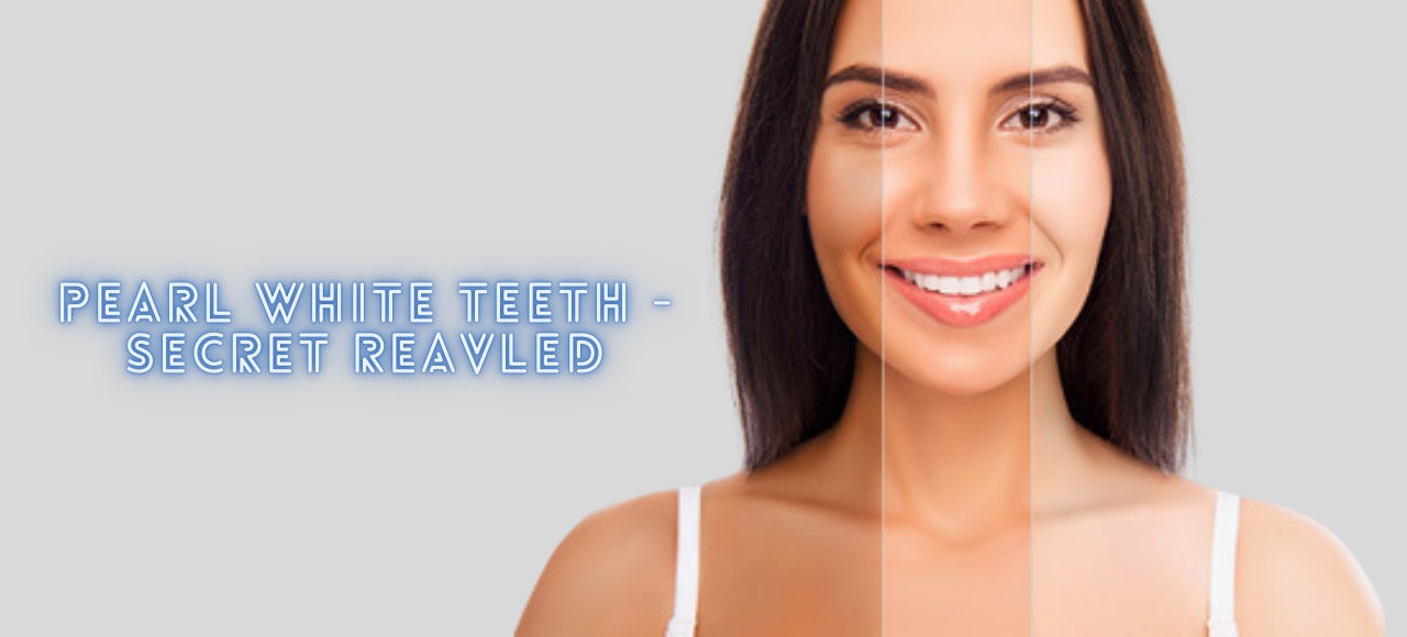 Way to pearl white teeth - Neo dental care Way to pearl white teeth - Neo dental care