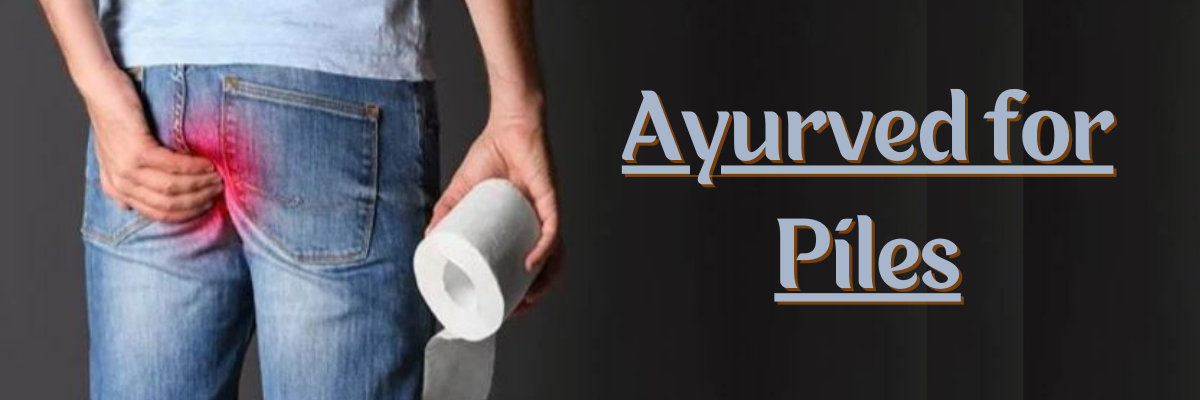 Is Ayurved Treatment Beneficial for Piles?