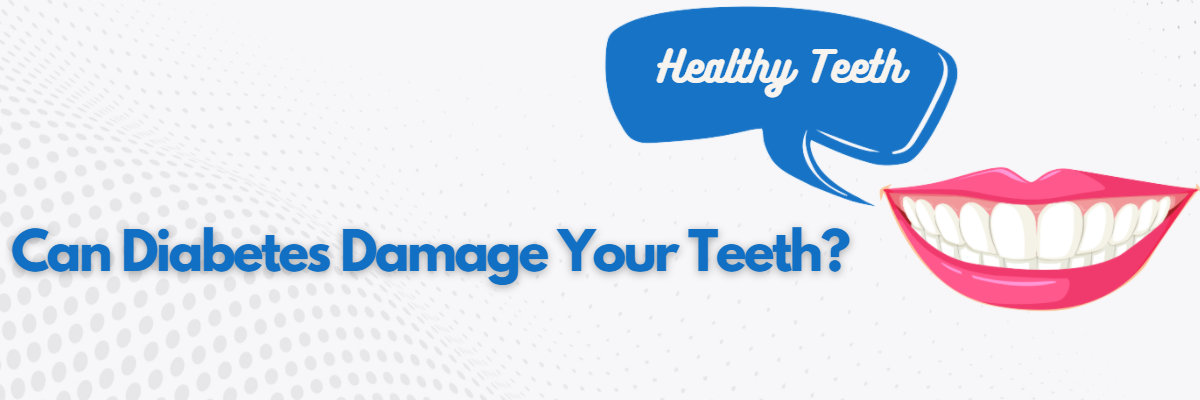 Can Diabetes Damage Your Teeth Can Diabetes Damage Your Teeth