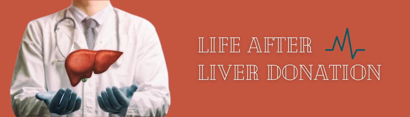 Life of a liver donor after liver donation Life of a liver donor after liver donation