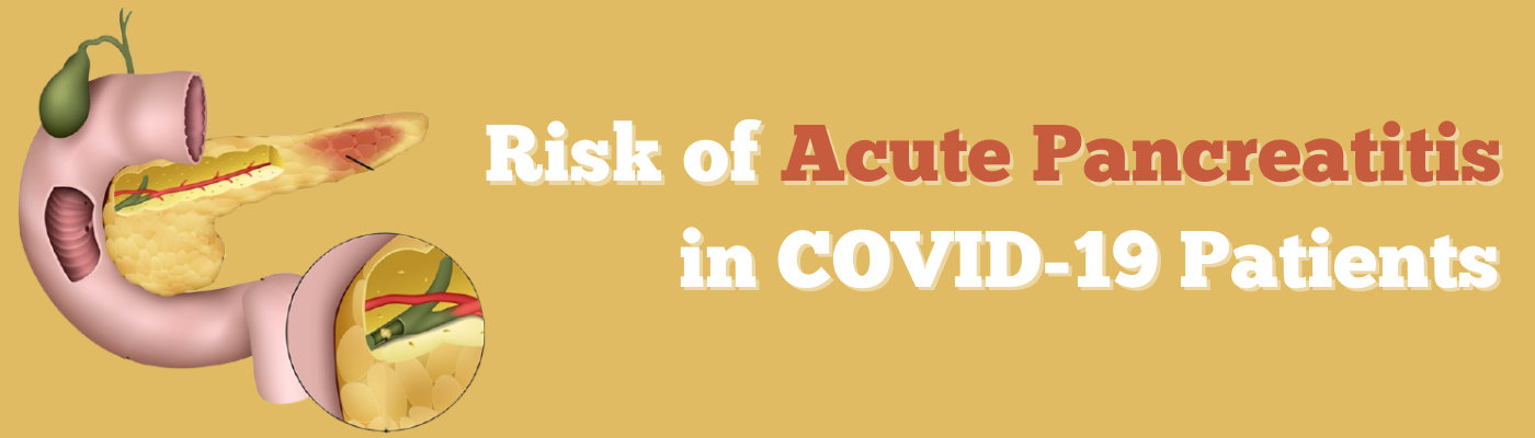 Acute Pancreatitis in COVID-19 Patients Acute Pancreatitis in COVID-19 Patients