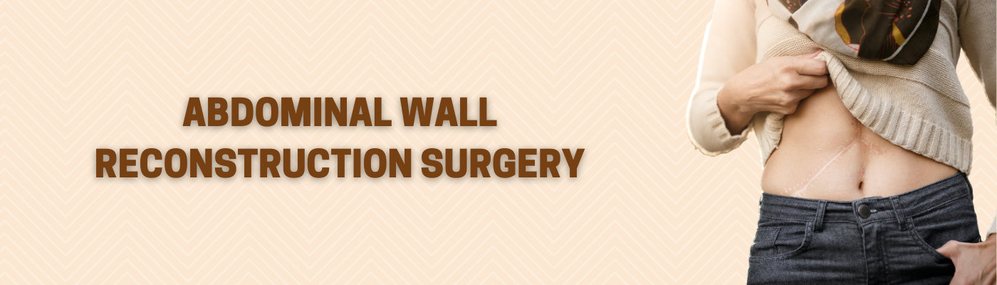 Abdominal Wall Reconstruction Abdominal Wall Reconstruction